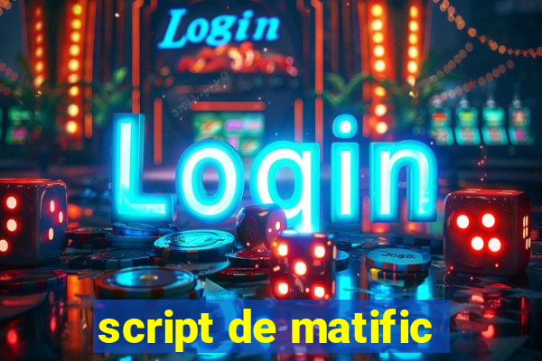 script de matific